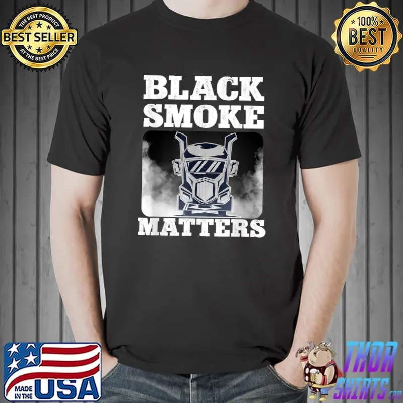 Black smoke matters Road Truck Engine Quote for Truck Driver Truck Lovers T-Shirt