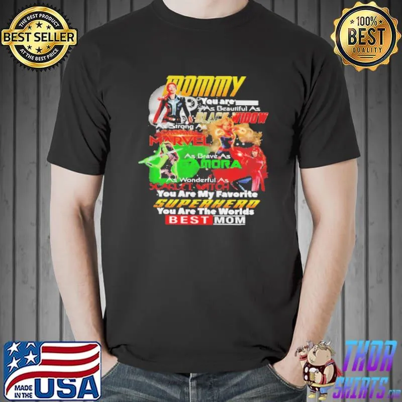 Black widow captain Marvel gamora scarlet witch you are my favorite superhero you are the worlds best mom Unisex