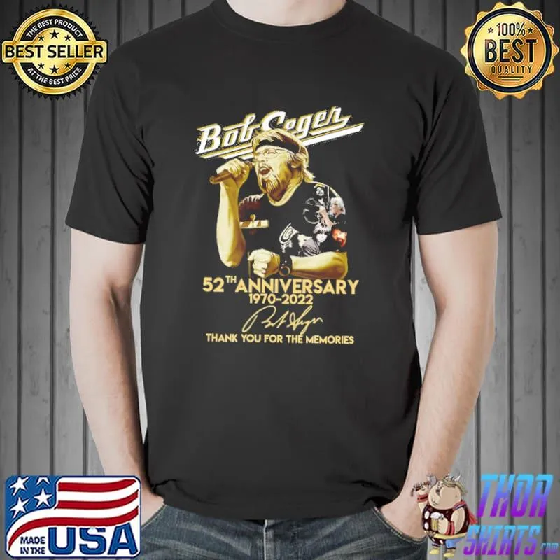 Bob seger 52th anniversary 1970 2022 thank you for the memories signature shirt