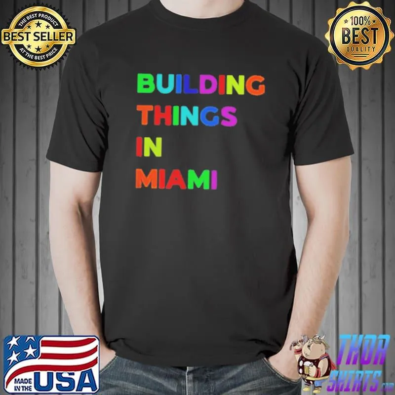 Building things in miamI Unisex
