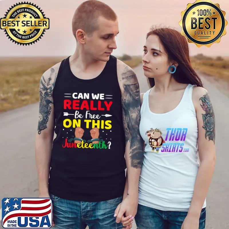 Can We Really Be Free on This Juneteenth - Black Afro Pride T-Shirt Tank Top