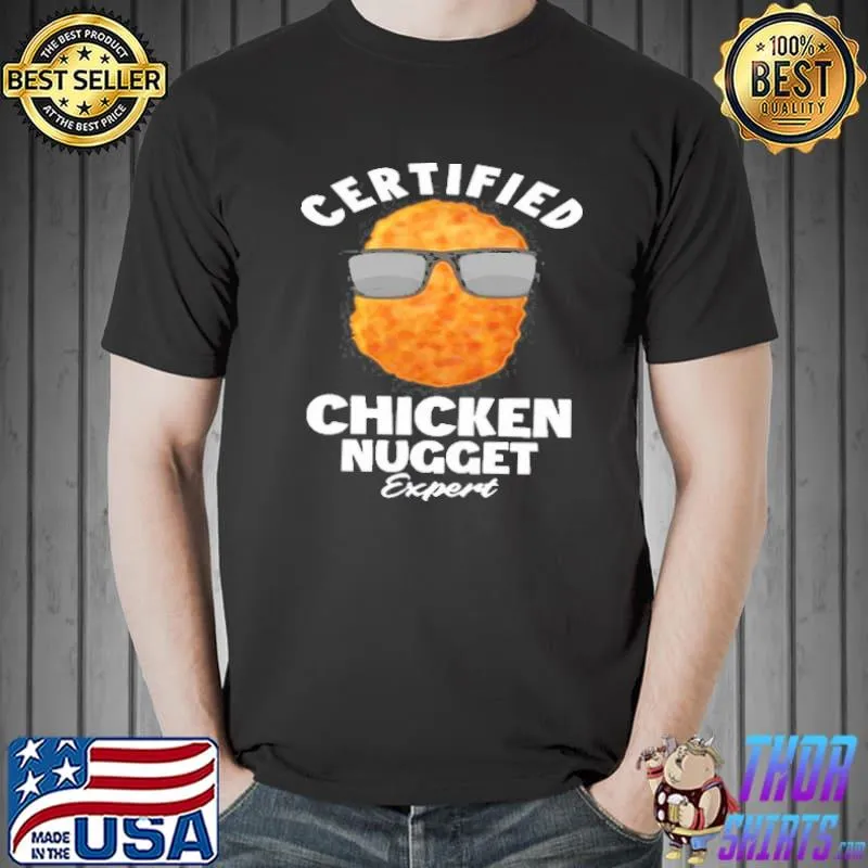 Certified chicken nugget expert sunglasses shirt