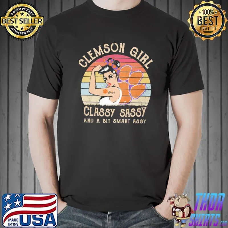 Clemson girl classy sassy and a bit smart assy Unisex