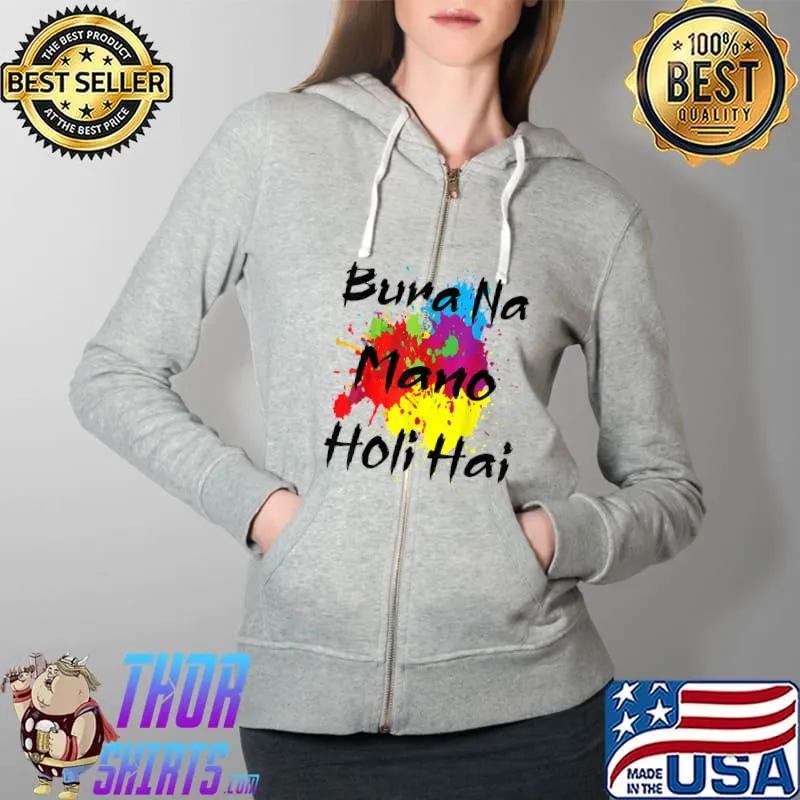 Cool Bura Na Mano Holi Hai, Happy Holi Festival India Colors T-Shirt Full Zip Hooded