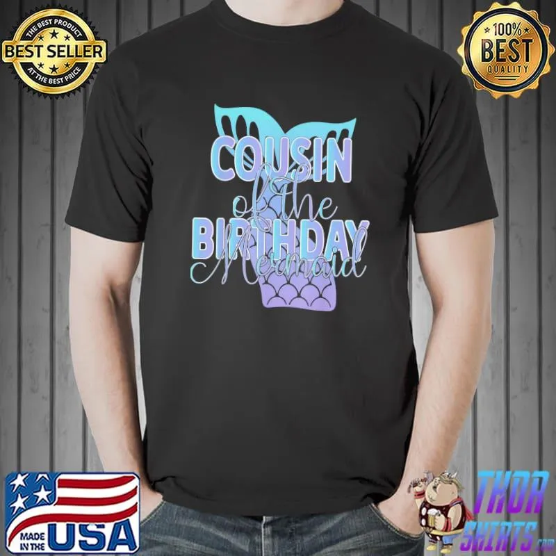 Cousin of the birthday mermaid family matching Unisex