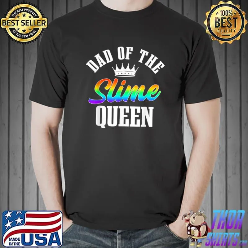 Dad Of The Slime Queen Father's Day T-Shirt