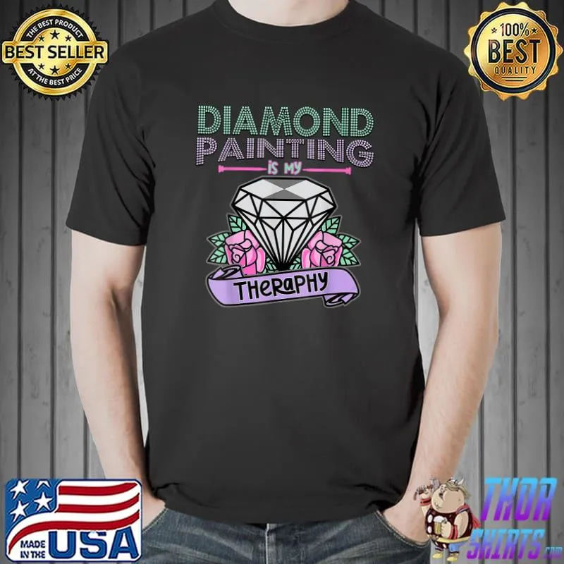 Diamond Painting is my Therapy Diamond Painting gifts T-Shirt Unisex