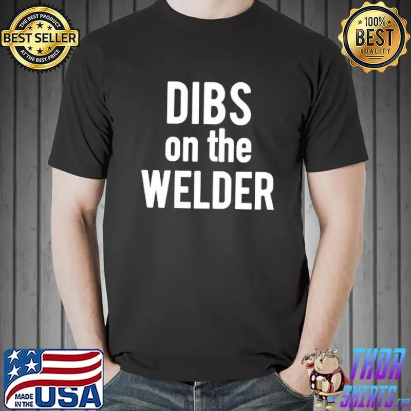 Dibs on the welder wife girlfriend Unisex