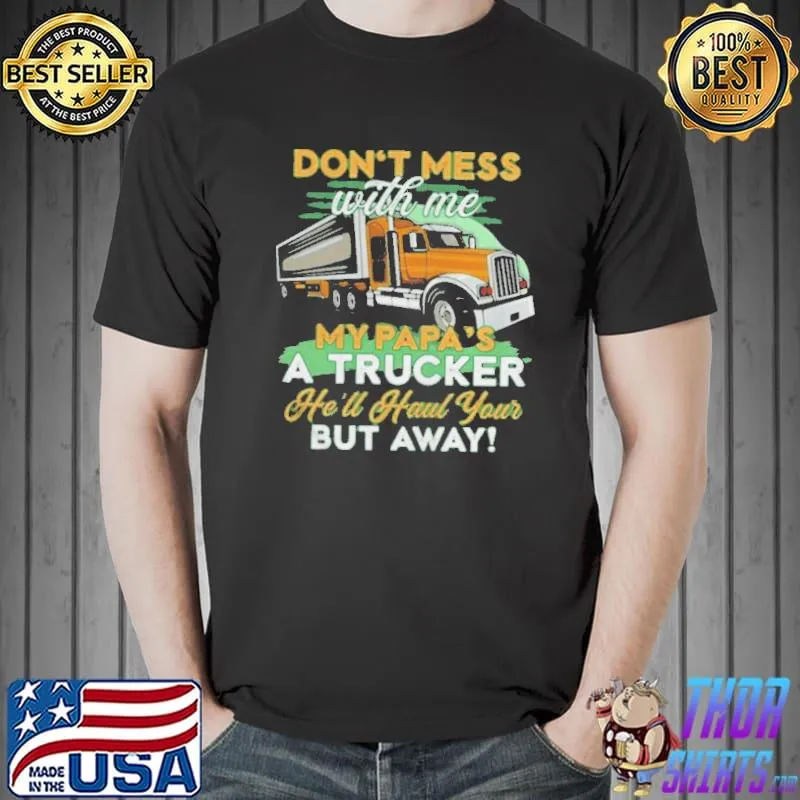 Don't mess with me my papa is a trucker youth Unisex