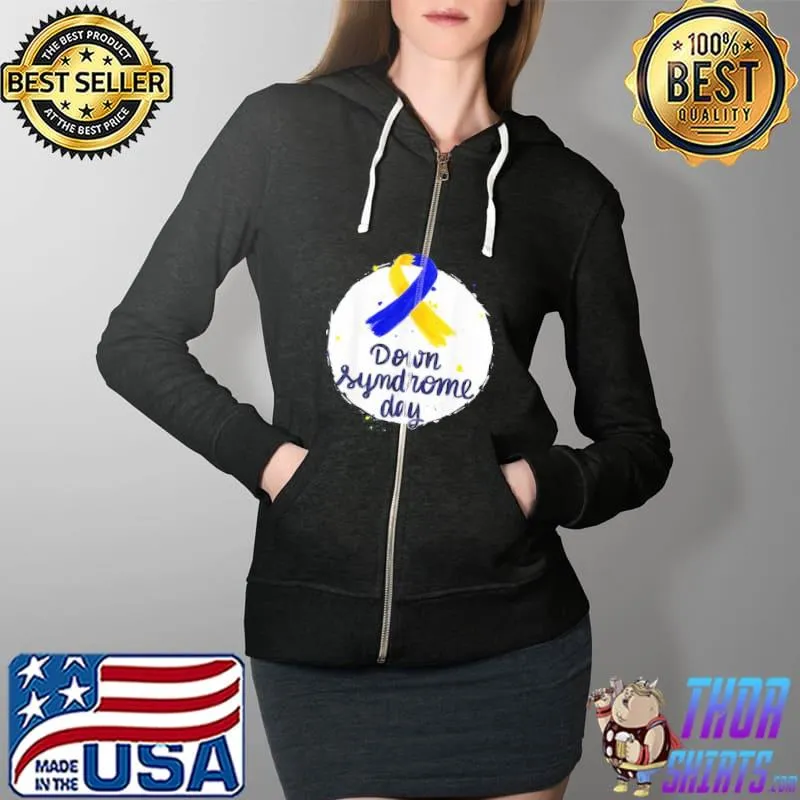 Down Syndrom Awareness World Down Syndrome Day T21 Heart T-Shirt Full Zip Hooded
