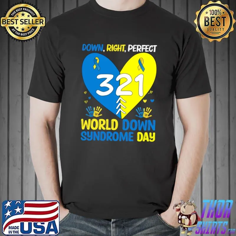 Down Syndrome Awareness Down Right Perfect Heart 21 March T-Shirt