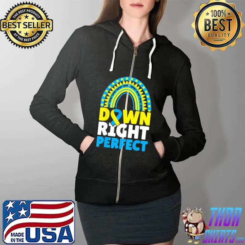 Down Syndrome Awareness My Nephew Is Down Right Perfect T-Shirt Full Zip Hooded