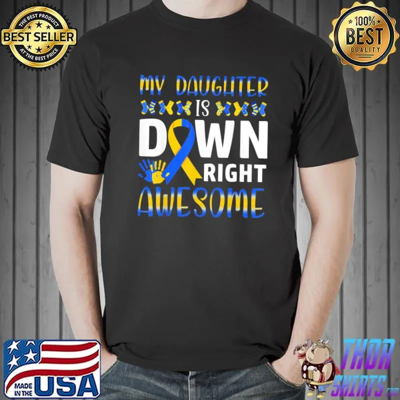 Down Syndrome Mom Dad Daughter Down Right Awesome T-Shirt Unisex