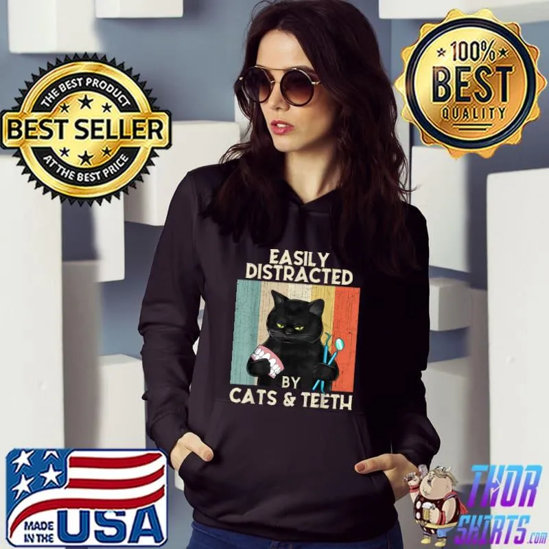 Easily Distracted By Cats & Teeth - Tooth Dentist Hygienist T-Shirt Hoodie
