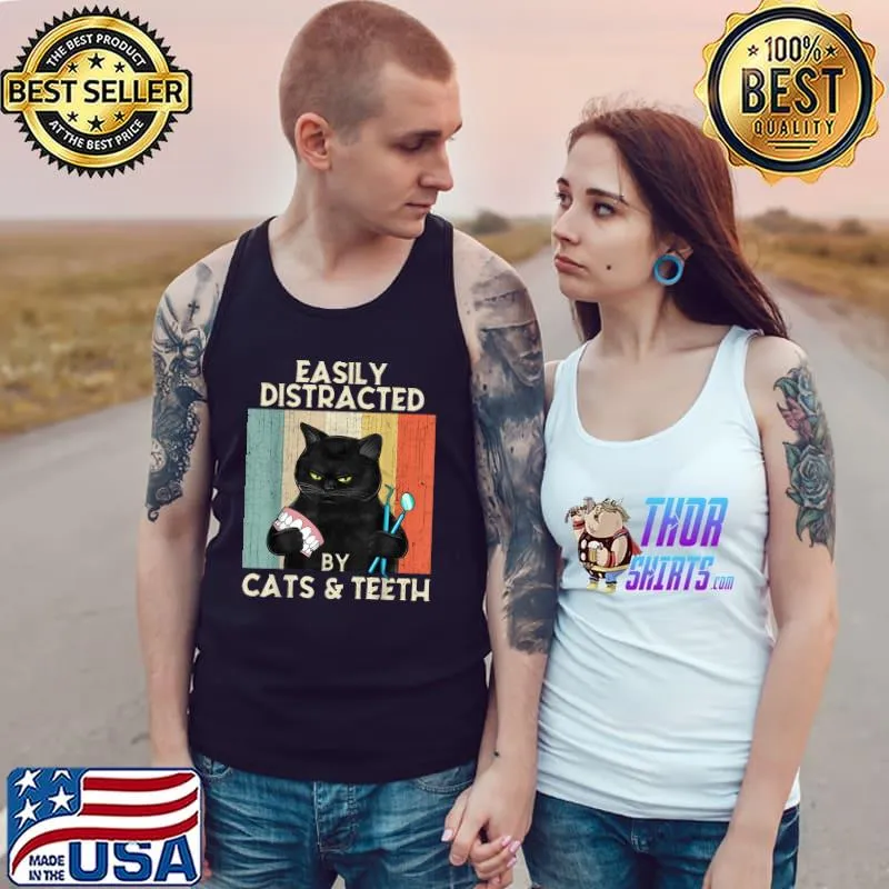 Easily Distracted By Cats & Teeth - Tooth Dentist Hygienist T-Shirt Tank Top