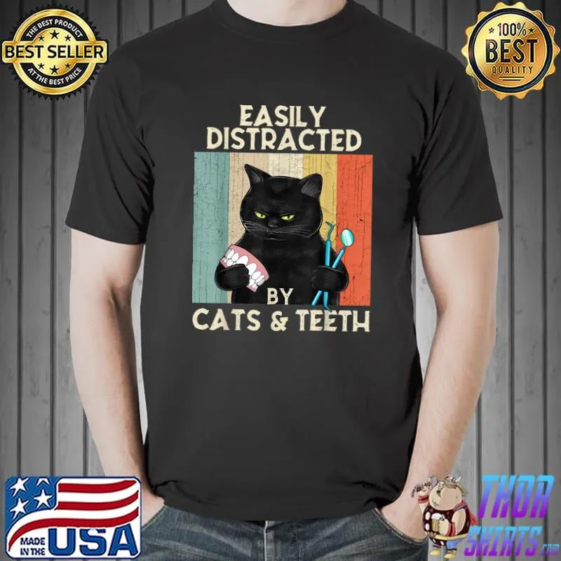 Easily Distracted By Cats & Teeth - Tooth Dentist Hygienist T-Shirt
