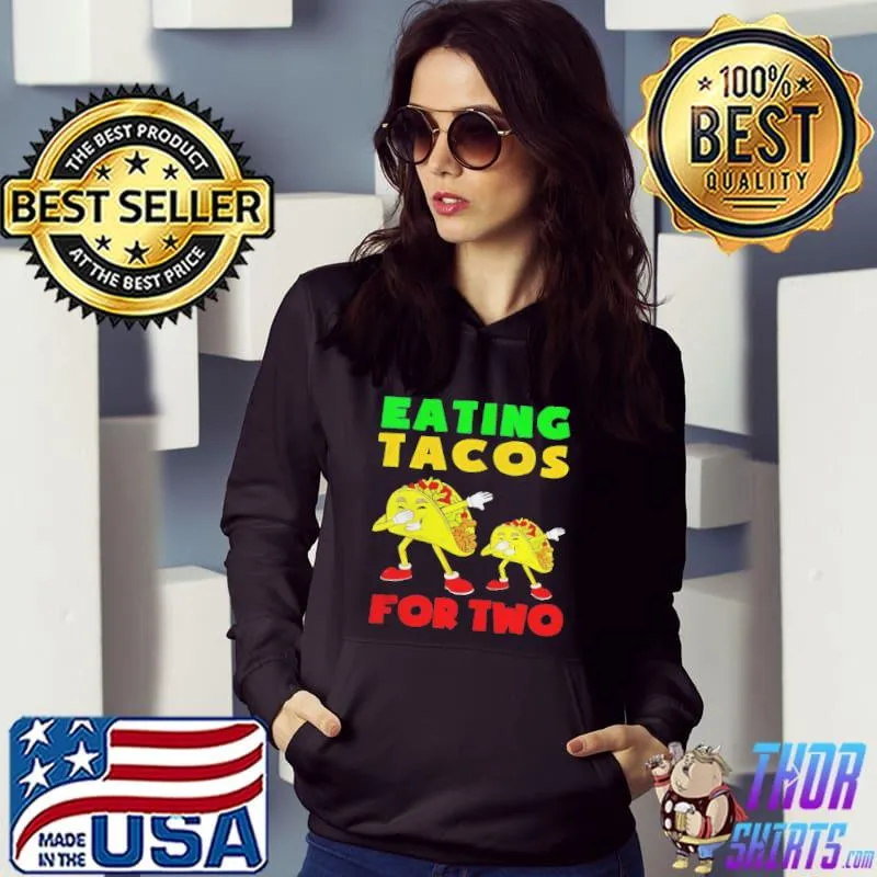 Eating tacos for two mom to be pregnancy cinco de mayo cute shirt