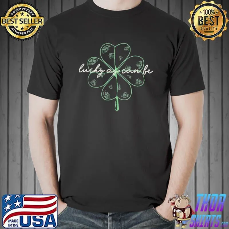 Epic lucky as can be cute for st. patrick's day clover Unisex