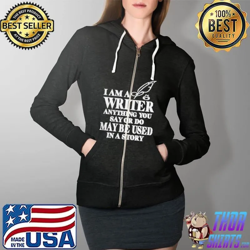 Evanaustinauthr I am a writer anything you say or do may be used in a story Full Zip Hooded