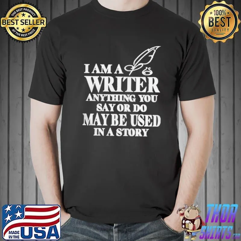 Evanaustinauthr I am a writer anything you say or do may be used in a story Unisex