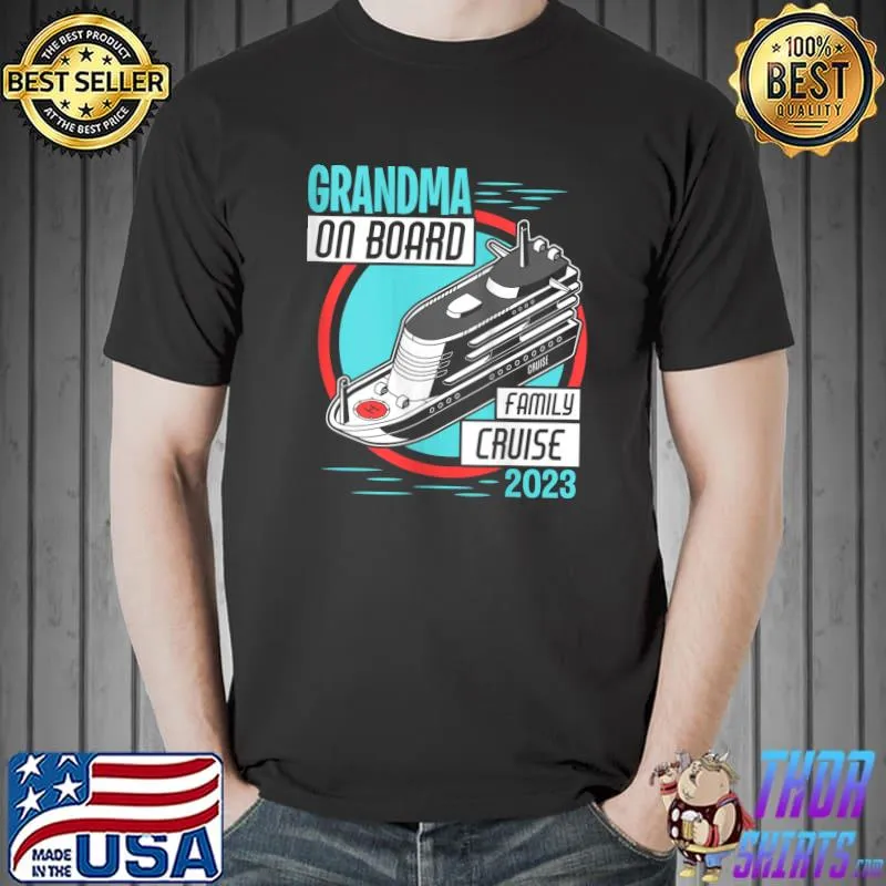 Family Cruise 2023 Shirt Grandma On Board Matching Vacation T-shirt