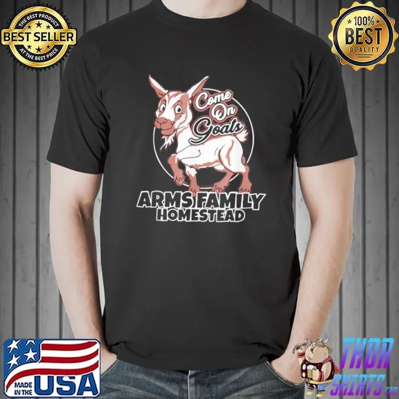 Family Homestead Merch Come On Goats T-Shirt Unisex