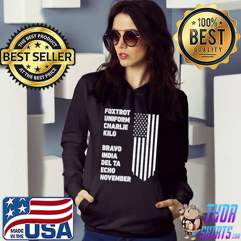 Foxtrot Uniform Charlie Kilo Bravo India Delta Echp November Shirt Hoodie