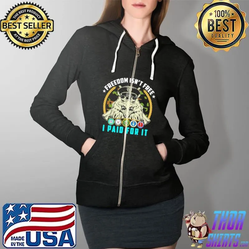Freedom Isn't Free I Paid For IT Eagle Shirt Full Zip Hooded