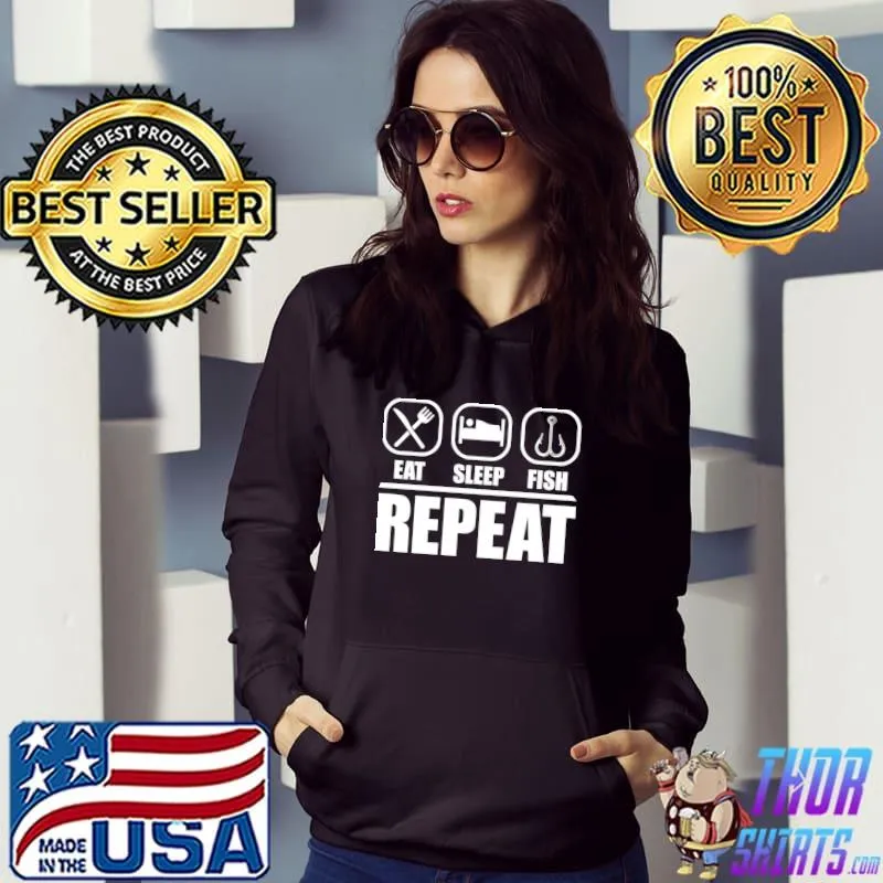 Funny Fisherman Gift for Men Eat Sleep Fish Fishing Sport T- Hoodie