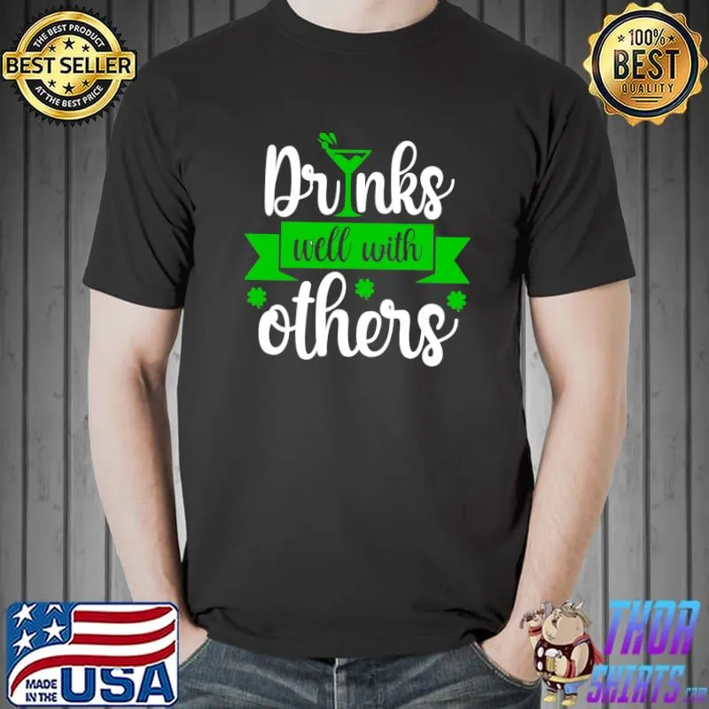 Funny Nerdy Drinks Well With Others Beer Saint Patrick's Day T-shirt