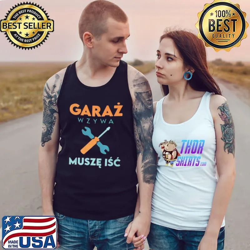 Garaz wzywa musze isc Tank Top