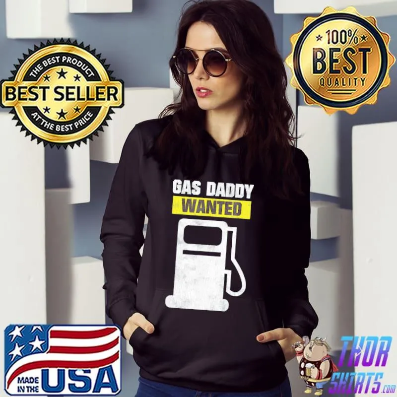 Gas Daddy Wanted – High Gas Prices T-Shirt