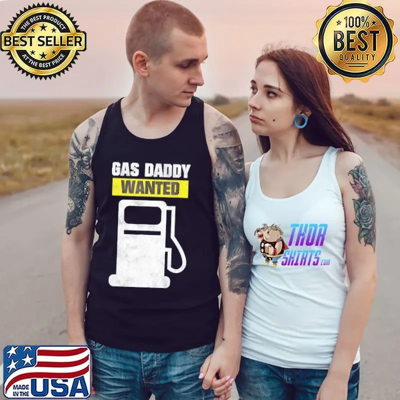 Gas Daddy Wanted – High Gas Prices T-Shirt Tank Top