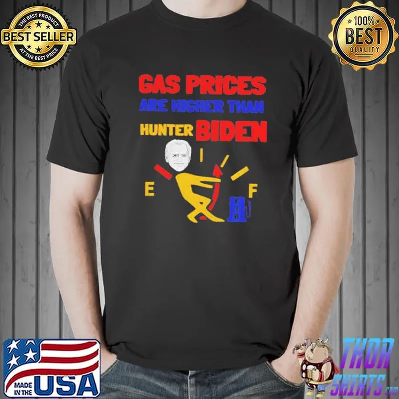 Gas prices are higher than hunter Unisex