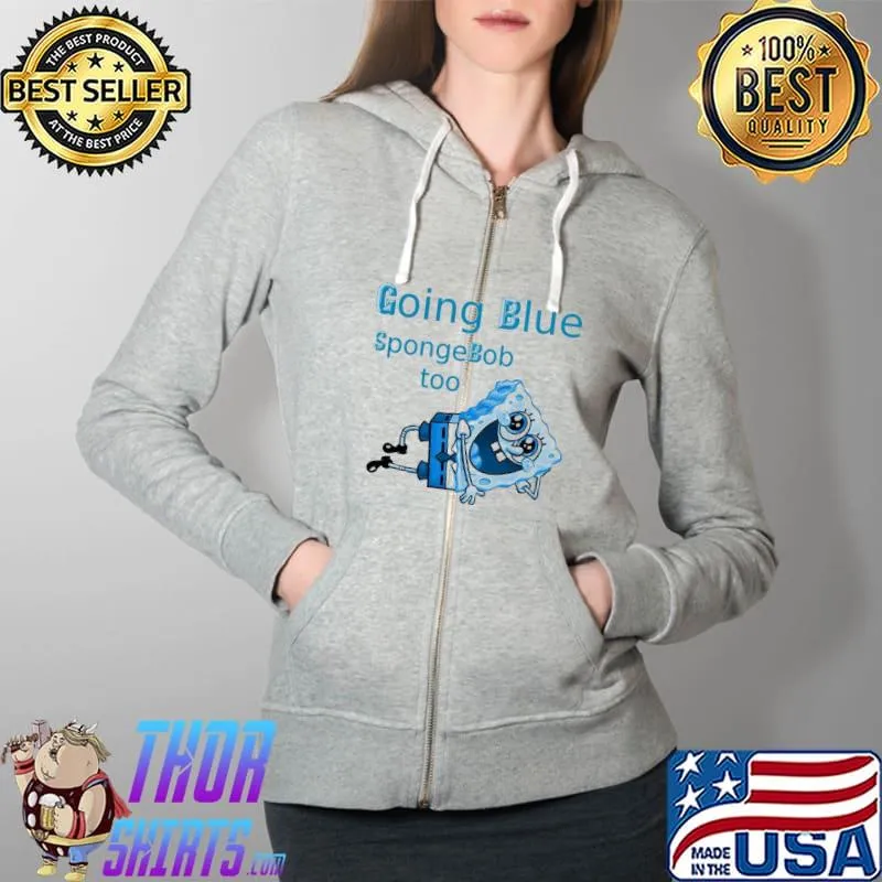 Going Blue SpongeBob Too Shirt Full Zip Hooded