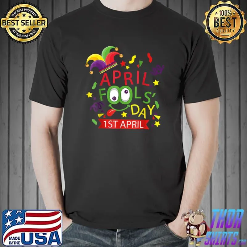 Happy April Fool's Day 1st April Fools Day 2022 T-Shirt