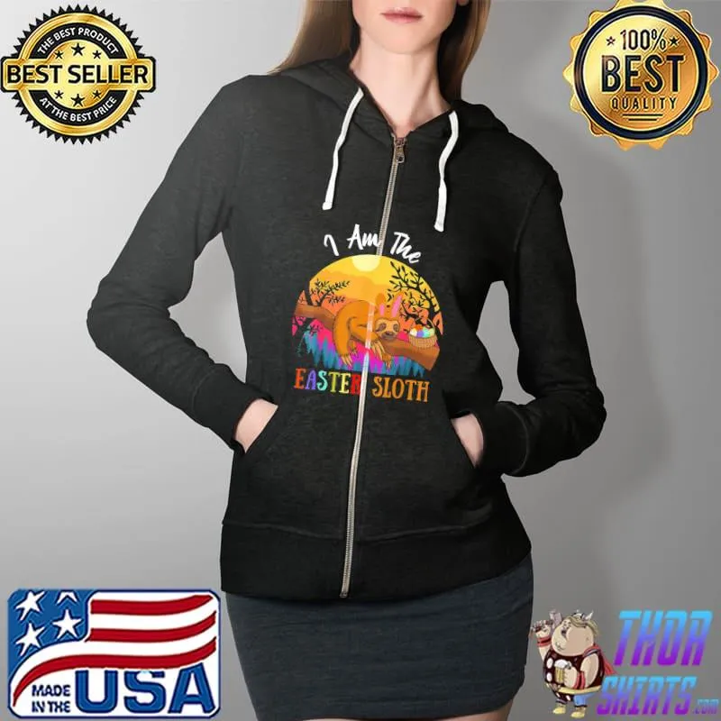 Happy Easter Day, Vintage I Am The Easter Sloth T-Shirt Full Zip Hooded