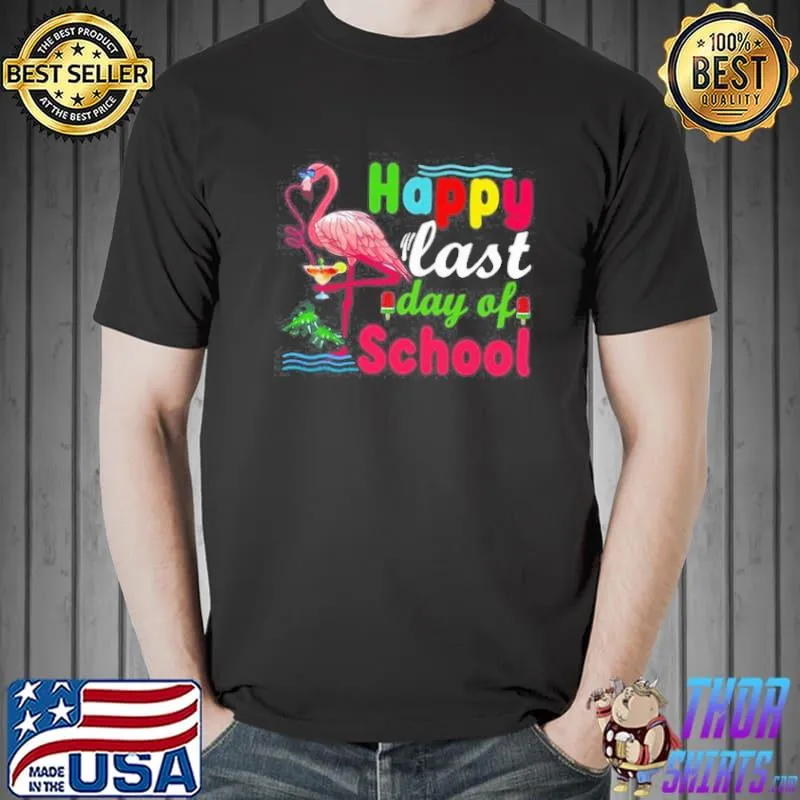 Happy last day of school last day shirt