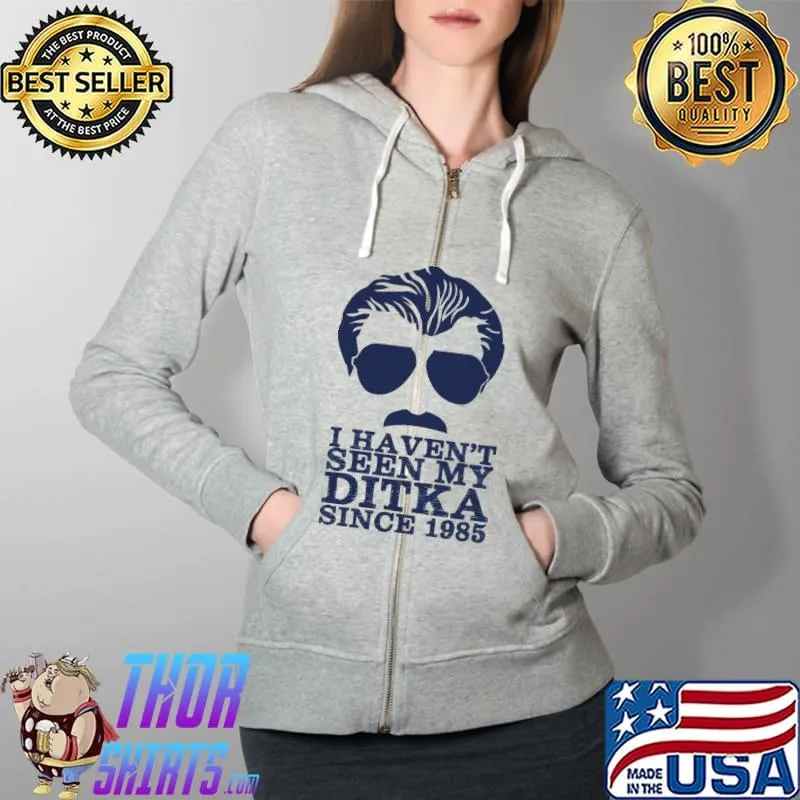 Haven't seen my ditka since 1985 funny unny chicago bears mike ditka Full Zip Hooded