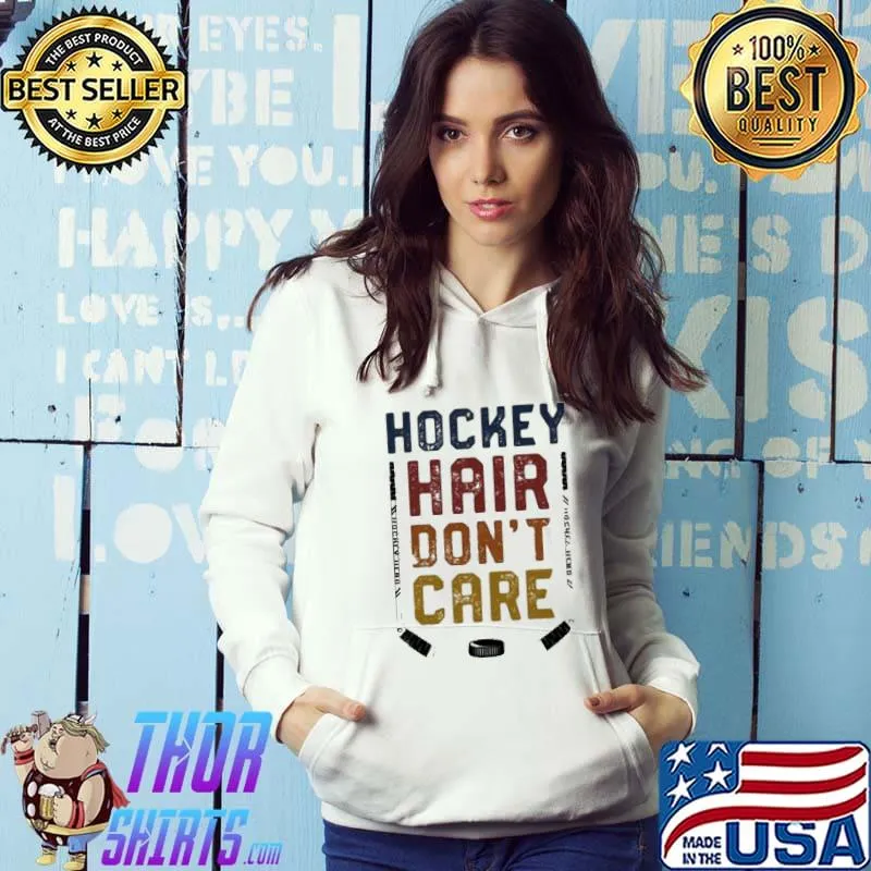 Hockey hair don't care shirt