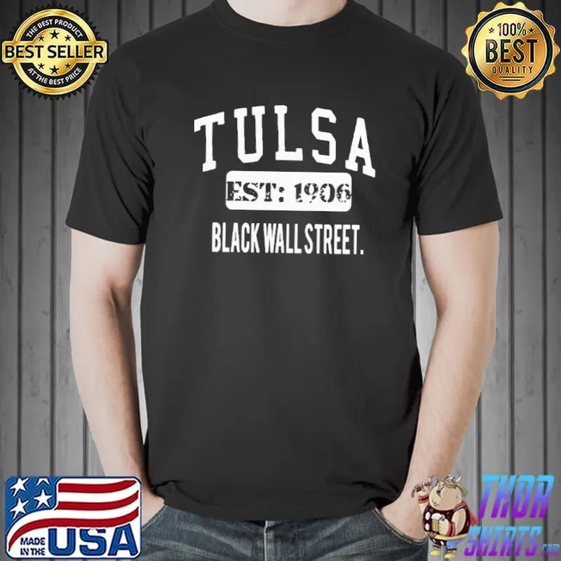 Hot Tulsa Est 1906 Black Wall Street Shirt Unisex