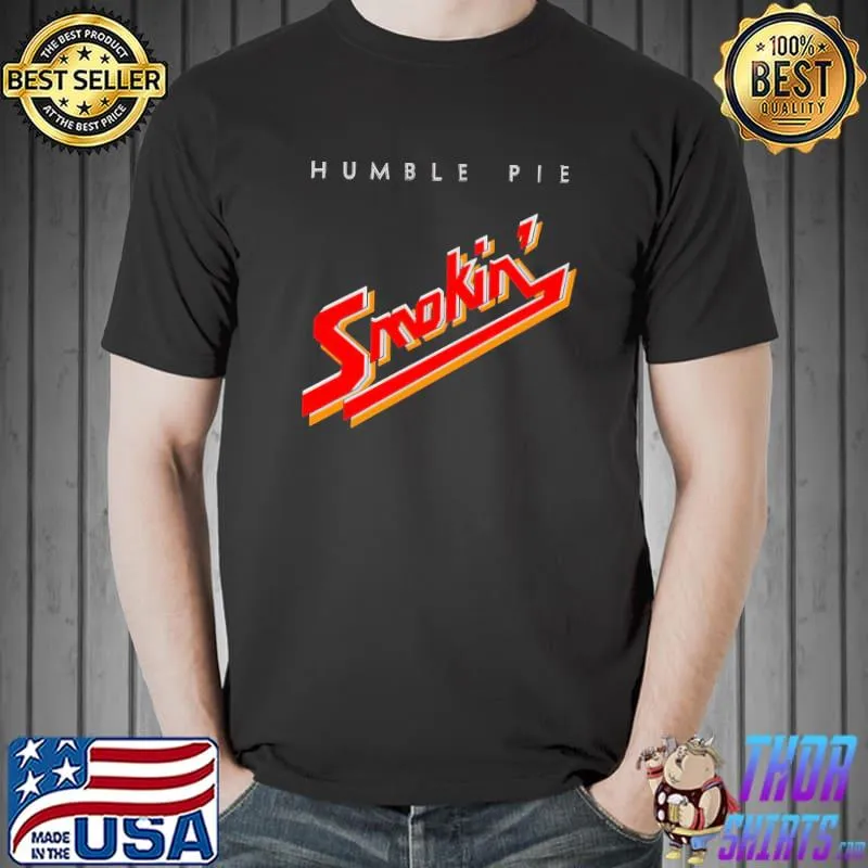 Humble pie smokin' Unisex