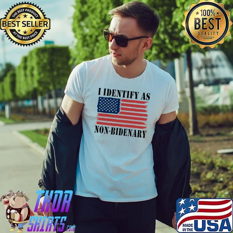 I Identify as Non-Bidenary shirt