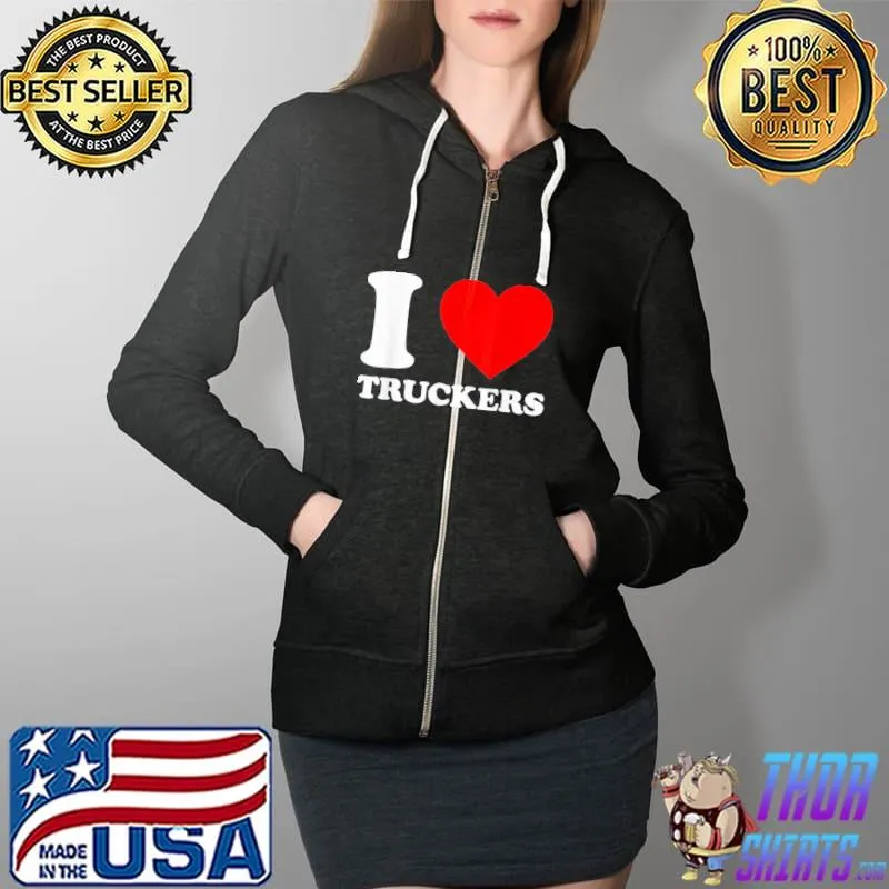 I Love Truckers Canadian Truckers Support T-Shirt Full Zip Hooded