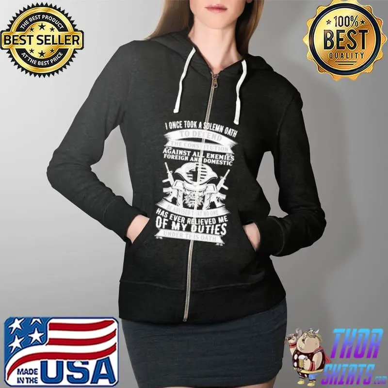 I Once Took A Solemn Oath To Defend The Constitution Shirt Full Zip Hooded