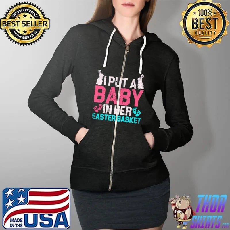 I Put a Baby in Her Easter Basket Cute Vintage Pregnant Premium T-Shirt Full Zip Hooded