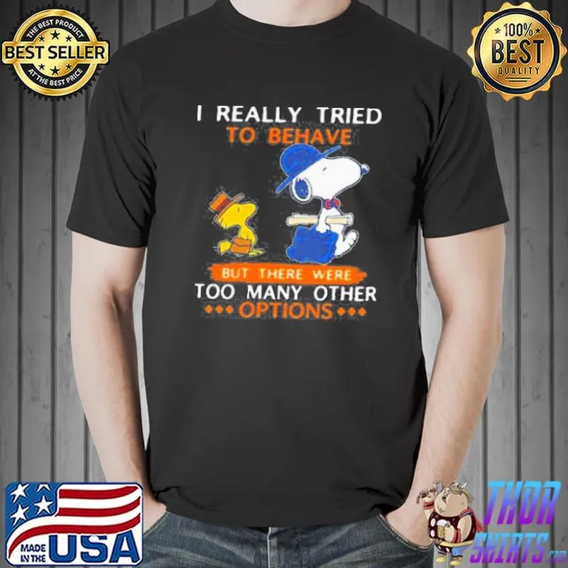 I really tried to believe but there were too amny other options Snoopy shirt