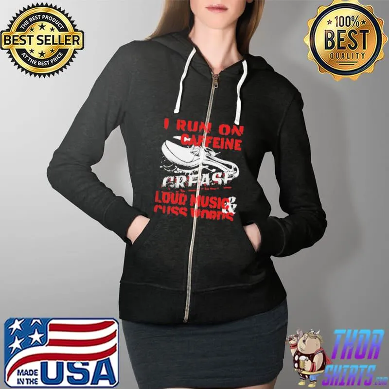 I run on caffeine loud music and cuss words Full Zip Hooded