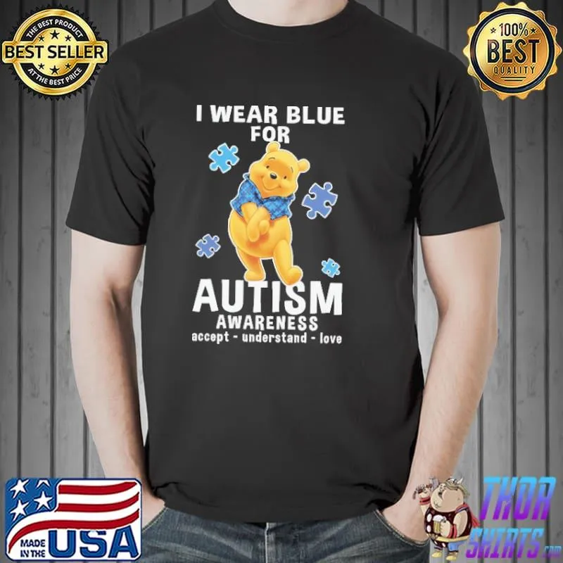 I Wear Blue For Autism Awarenees Pooh Shirt Unisex