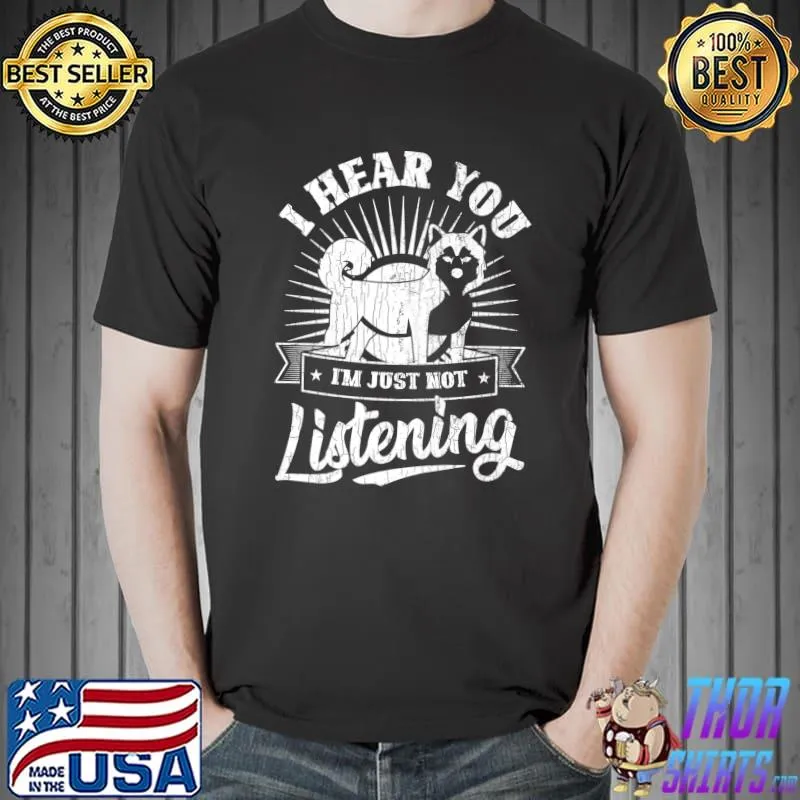I’m Just Not Listening Funny Husky Dog Owner Lover Graphic Premium T-Shirt Unisex